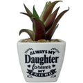  Faux Potted Succulent With Daughter Message
