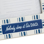 Hallmark Nobody Does It Like Dad Picture Frame, 4x6
