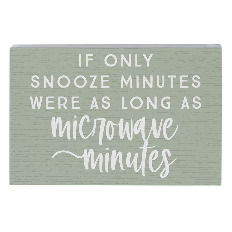  Sincere Surroundings Snooze Minutes Wood Quote Sign