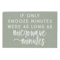  Sincere Surroundings Snooze Minutes Wood Quote Sign