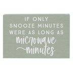  Sincere Surroundings Snooze Minutes Wood Quote Sign