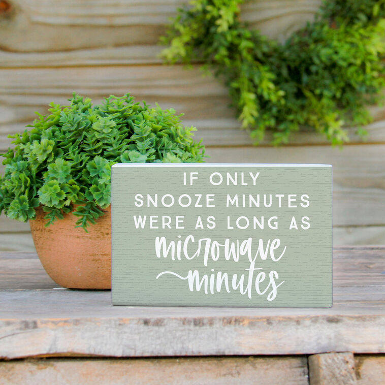  Sincere Surroundings Snooze Minutes Wood Quote Sign