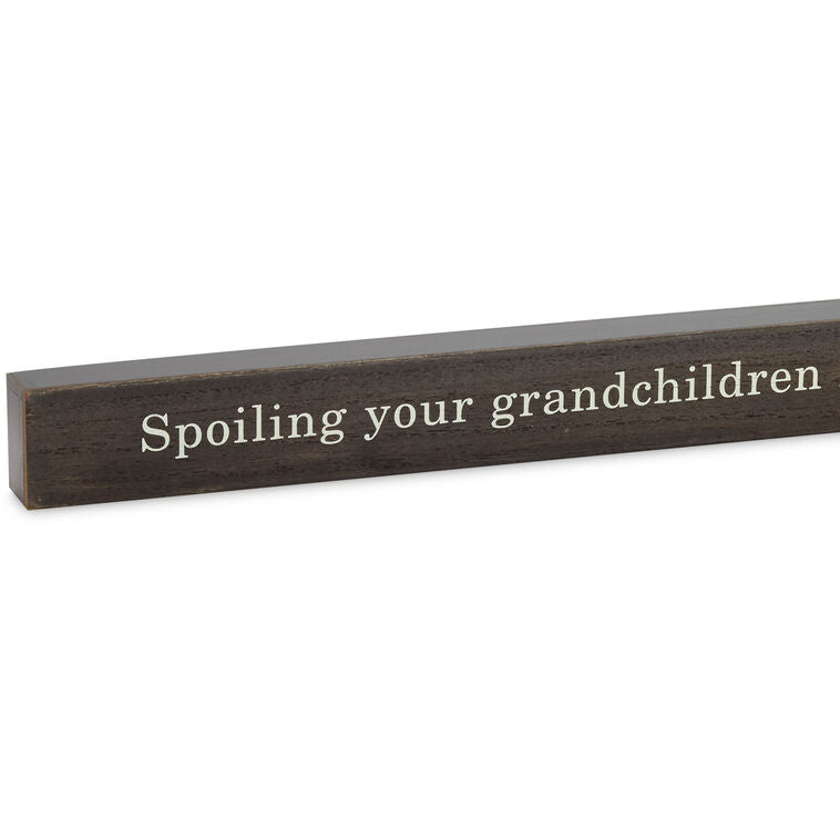 Hallmark Spoiling Your Grandchildren Best Payback Wood Quote Sign, 23.5x2