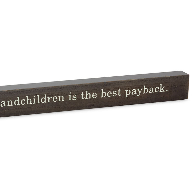 Hallmark Spoiling Your Grandchildren Best Payback Wood Quote Sign, 23.5x2
