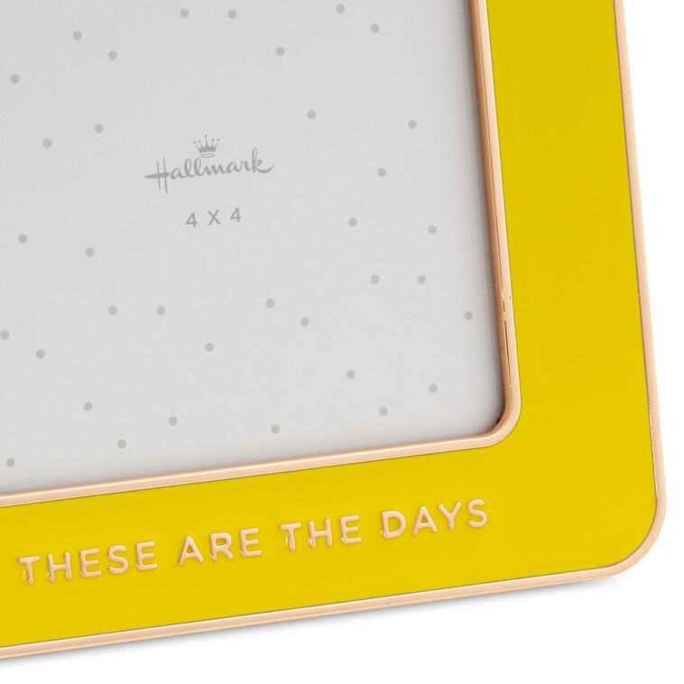 Hallmark These Are The Days Yellow Enamel Picture Frame, 4x4